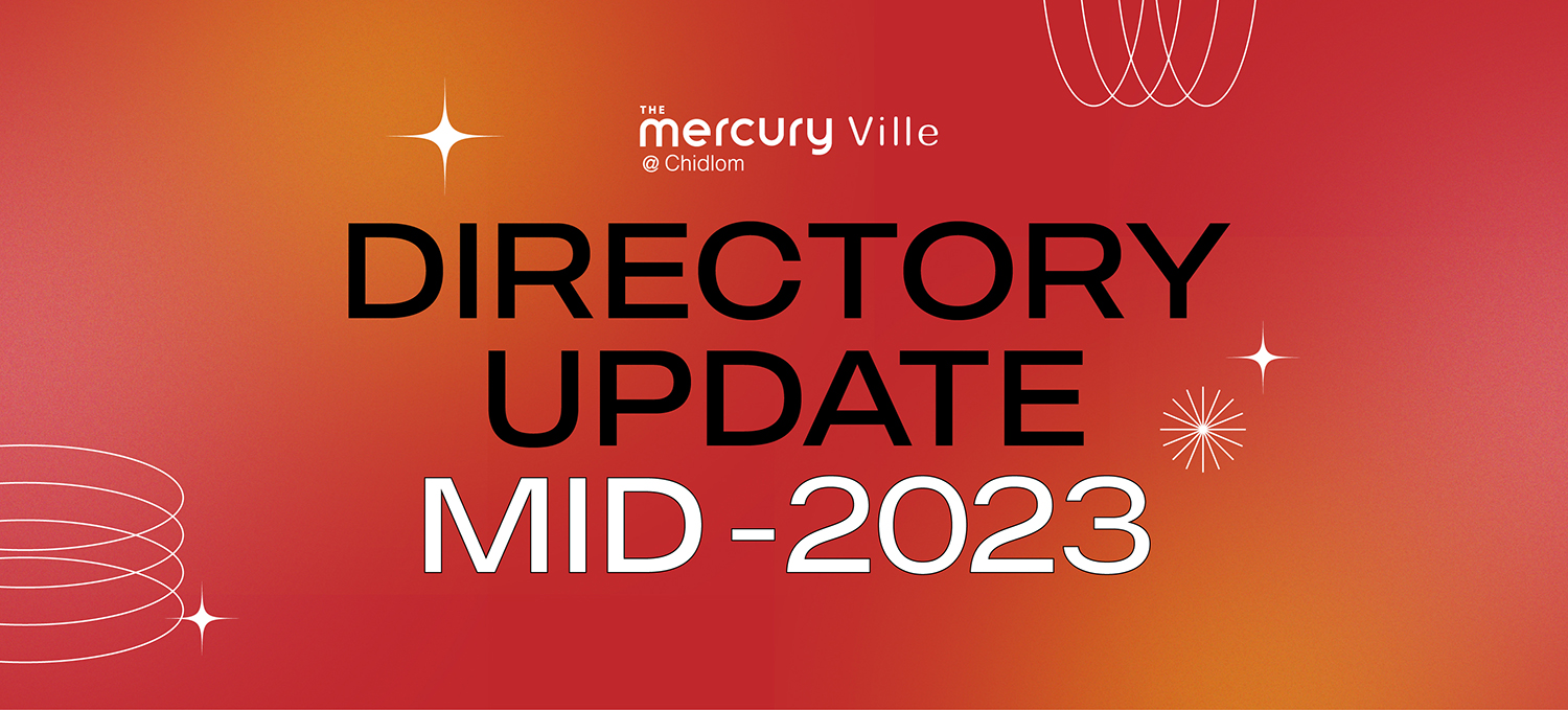 Directory Update Mid-2023 อัปเดตขบวนร้านอาหาร คาเฟ่ ร้านค้า และบริการอื่นๆ ที่ The Mercury Ville @ Chidlom